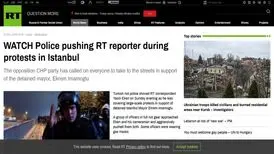 حمله خشن پلیس ترکیه به خبرنگار شبکه روسی راشاتودی
